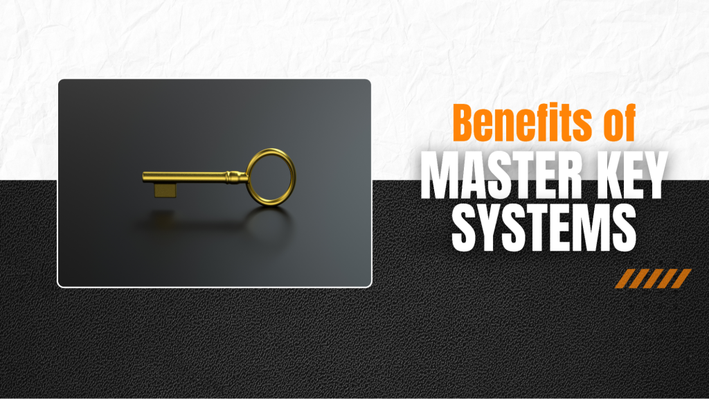 The Ultimate Guide to Understanding Master Key Systems in Locksmithing | 1 | Benefits of Master Key System